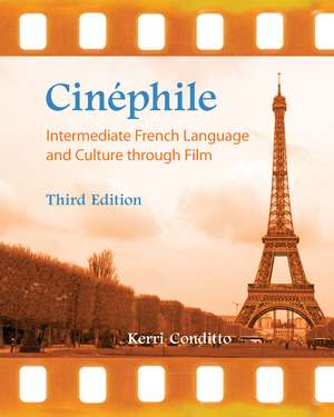 Cinéphile: Intermediate French Language and Culture through Film de Kerri Conditto