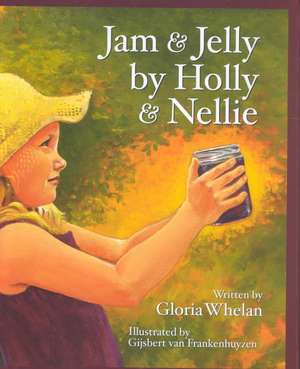 Jam and Jelly by Holly and Nel de Gloria Whelan