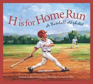 H Is for Home Run: A Baseball Alphabet de Brad Herzog