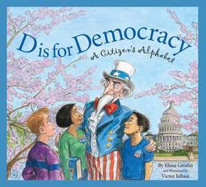 D Is for Democracy: A Citizens de Elissa D. Grodin