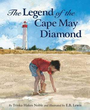 The Legend of the Cape May Diamond de Trinka Hakes Noble