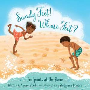 Sandy Feet! Whose Feet? de Susan Wood