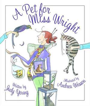 A Pet for Miss Wright de Judy Young