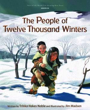 People of Ten Thousand Winters de Trinka Hakes Noble