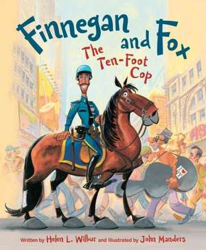 Finnigan and Fox: The Ten-Foot Cop de Helen L. Wilbur