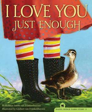 I Love You Just Enough de Robbyn Smith Frankenhuyzen