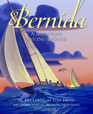 Bernida: A Michigan Sailing Legend de Al Declercq