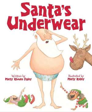 Santa's Underwear de Marty Rhodes Figley