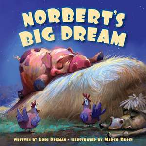 Norbert's Big Dream de Lori Degman