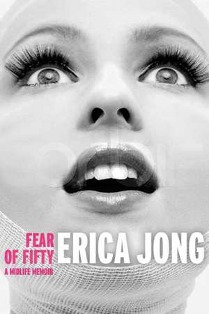 Fear of Fifty: A Midlife Memoir de Erica Jong