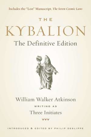 The Kybalion: The Definitive Edition de William Walker Atkinson