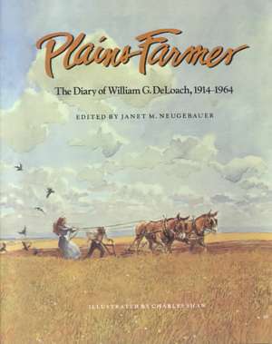 Plains Farmer: The Diary of William G. Deloach, 1914-1964 de William Green DeLoach