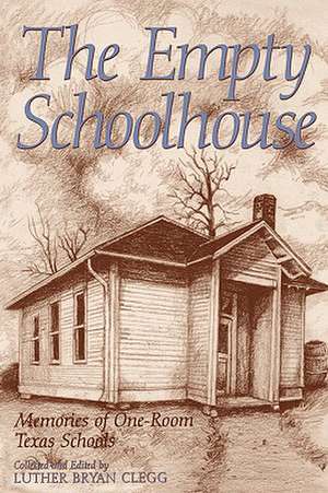 The Empty Schoolhouse de Luther Bryan Clegg