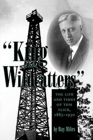 King of the Wildcatters de Ray Miles