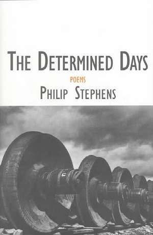 The Determined Days de Philip Stephens