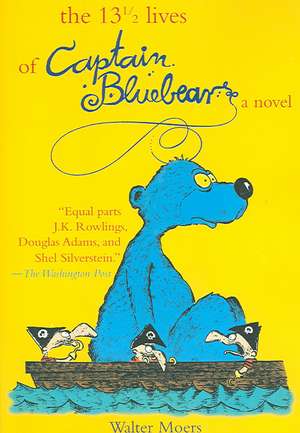 The 13 1/2 Lives of Captain Bluebear de Walter Moers