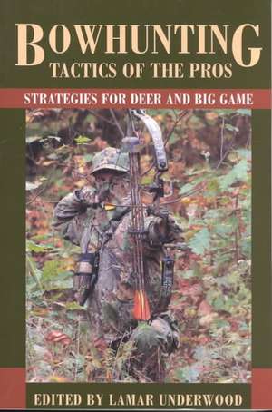 Bowhunting Tactics of the Pros