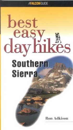 Adkison, R: Best Easy Day Hikes Southern Sierra de Ron Adkison