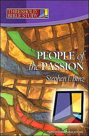 People of the Passion de Stephen J. Binz