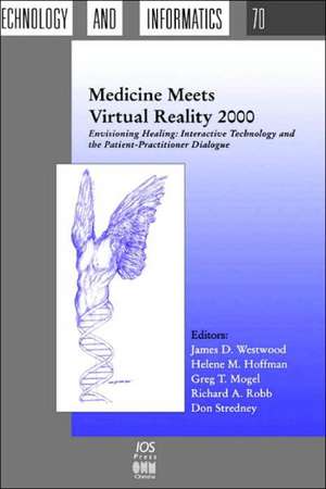 Medicine Meets Virtual Reality 2000 de Ed. Westwood, James D.