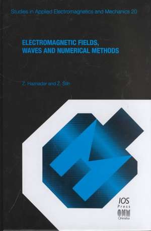 Electromagnetic Fields, Waves and Numerical Methods de Zijad Haznadar