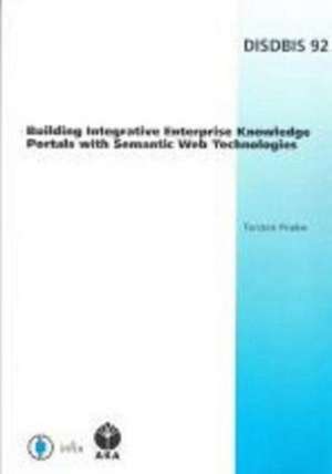 Building Integrative Enterprise Knowledge Portals with Semantic Web Technologies de T. Priebe