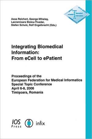 Integrating Biomedical Information: From Ecell to Epatient de A. Reichert