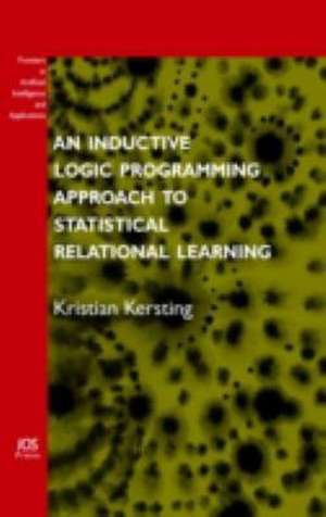 An Inductive Logic Programming Approach to Statistical Relational Learning de Kristian Kersting