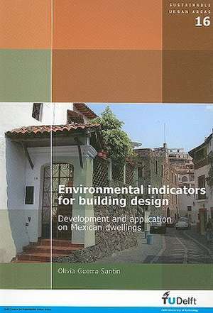 Environmental Indicators for Building Design: Development and Application on Mexican Dwellings de Olivia Guerra Santin