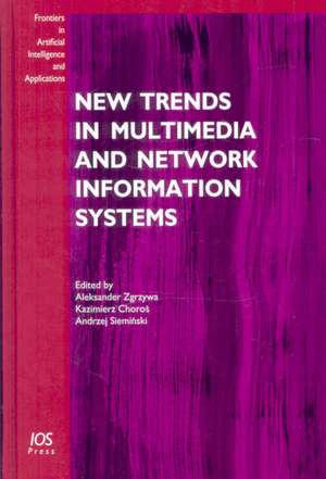 New Trends in Multimedia and Network Information Systems de Aleksander Zgrzywa