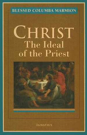 Christ: The Ideal of the Priest de Dom Columba Marmion