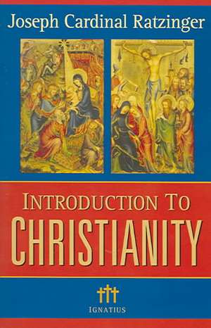 Introduction to Christianity, 2nd Edition de Benedict XVI