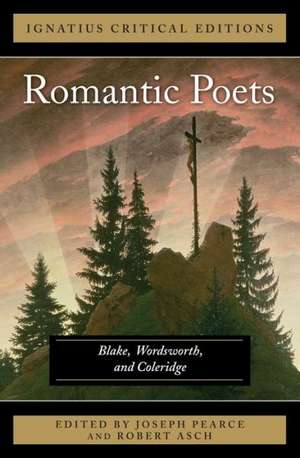 The Romantic Poets Blake, Wordsworth and Coleridge de Joseph Pearce