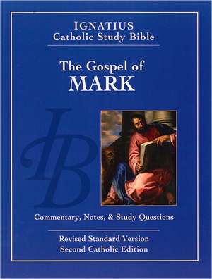 The Gospel According to Mark (2nd Ed.): Ignatius Catholic Study Bible de Scott Hahn