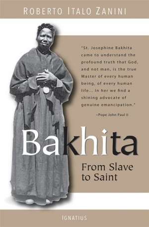 Bakhita: From Slave to Saint de Roberto Italo Zanini