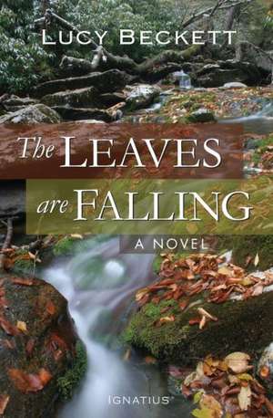 The Leaves Are Falling de Lucy Beckett