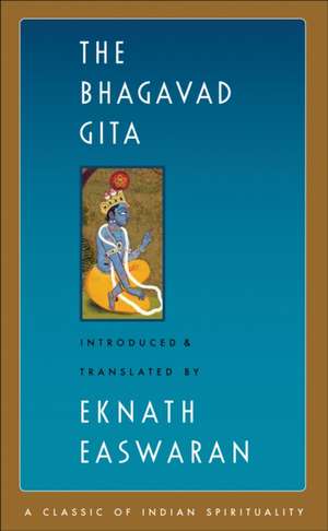 The Bhagavad Gita de Eknath Easwaran