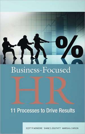 Business-Focused HR: 11 Processes to Drive Results de Shane S. Douthitt