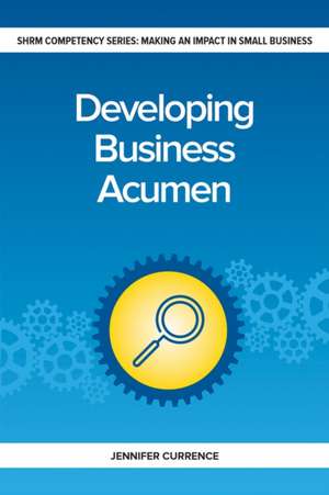 Developing Business Acumen de Jennifer Currence