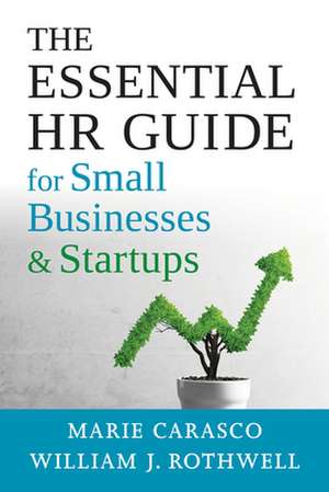 The Essential HR Guide for Small Businesses and Startups de Marie Carasco