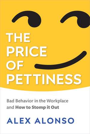 The Price of Pettiness de Alex Alonso