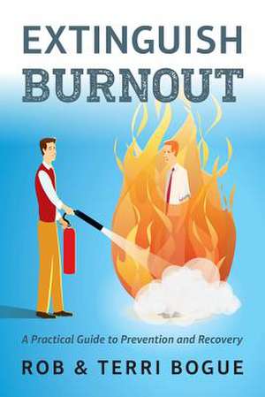 Extinguish Burnout de Rob & Terri Bogue