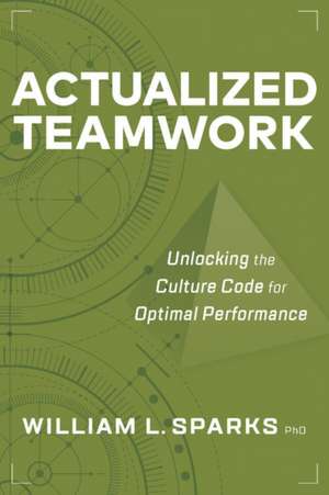 Actualized Teamwork de William L Sparks
