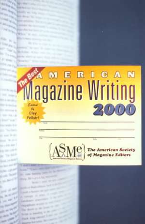 The Best American Magazine Writing 2000 de Clay Felker