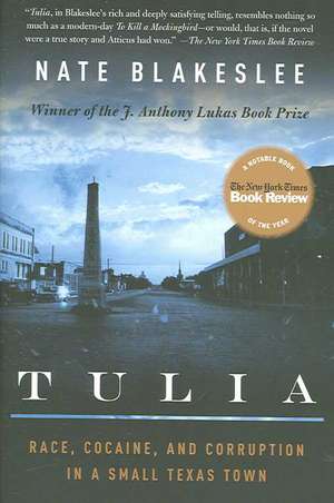 Tulia: Race, Cocaine, and Corruption in a Small Texas Town de Nate Blakeslee