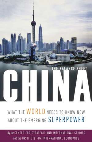 China – The Balance Sheet – What the World Needs to Know Now About the Emerging Superpower de C. Fred Bergsten