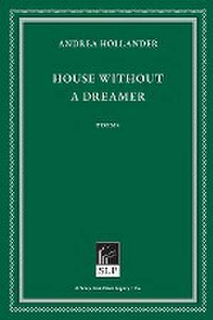 House Without a Dreamer de Andrea Hollander