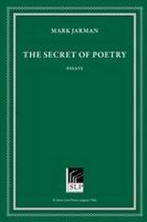 The Secret of Poetry de Mark Jarman