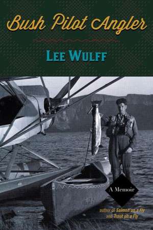 Bush Pilot Angler de Lee Wulff