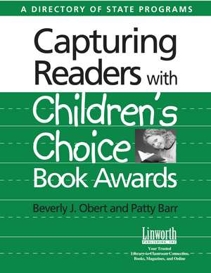 Capturing Readers with Children's Choice Book Awards: A Directory of State Programs de Beverly Obert